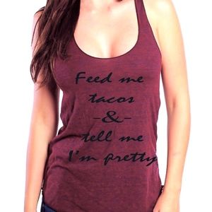 Feed Me Tacos Tell Me I’M Pretty Tank Top Shirt